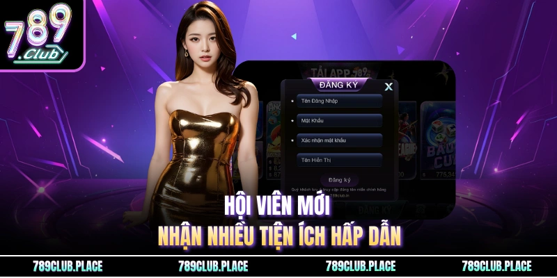 Hội viên mới nhận nhiều tiện ích hấp dẫn