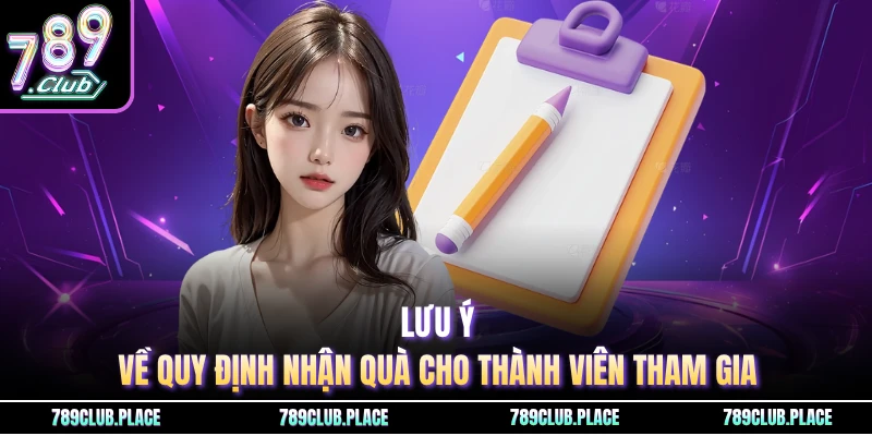 Lưu ý về quy định nhận quà cho thành viên tham gia