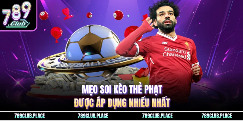 Mẹo soi kèo thẻ phạt được áp dụng nhiều nhất