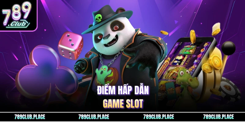 Điểm hấp dẫn game slot