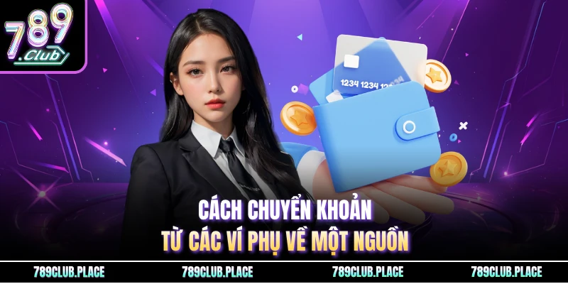 Cách chuyển khoản từ các ví phụ về một nguồn