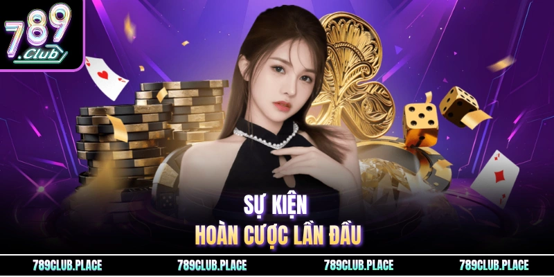 Sự kiện hoàn cược lần đầu